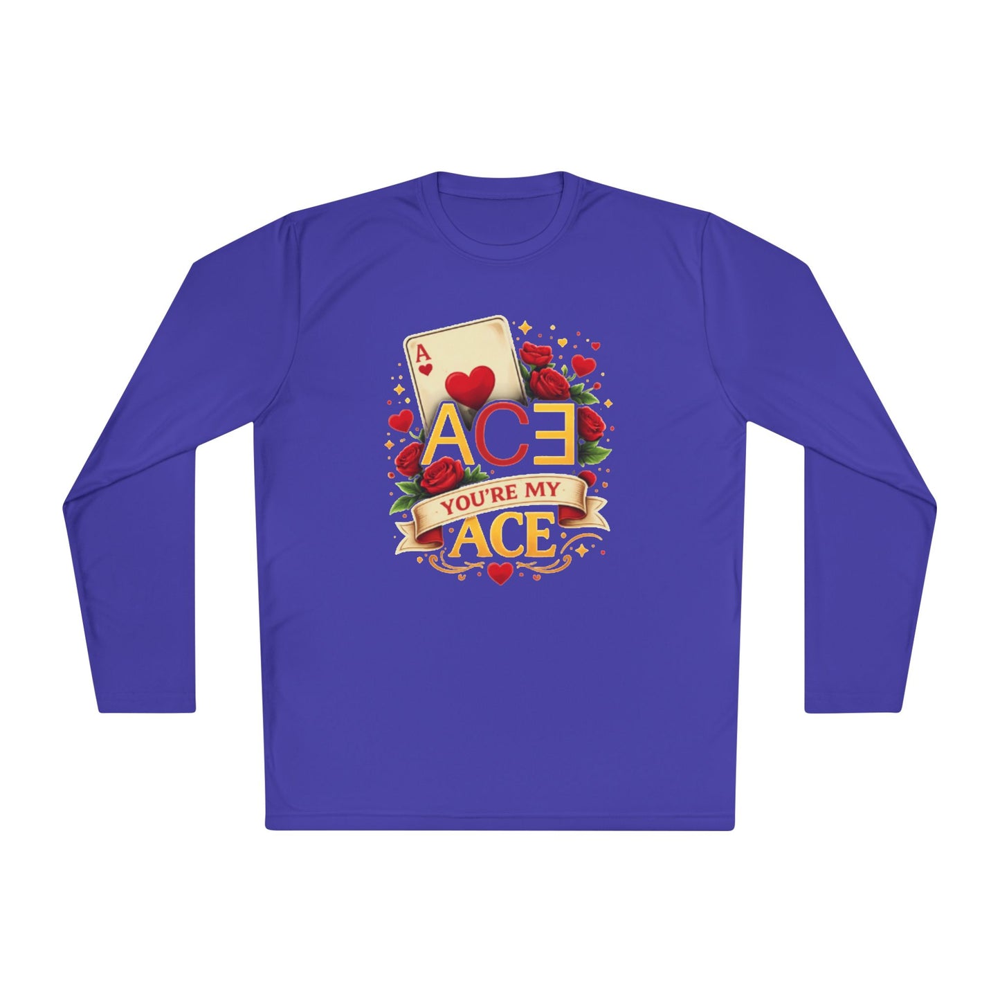 You're my ACE of Hearts long sleeve shirt